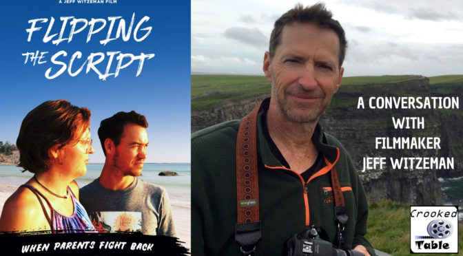 Crooked Table Podcast: Episode 89 — Flipping the Script with Filmmaker Jeff Witzeman